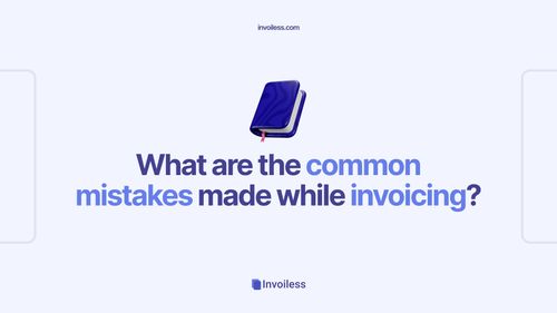 Common Invoicing Mistakes - And How to Avoid Them